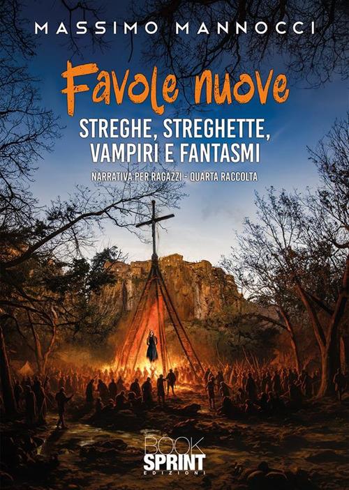 Favole nuove. Vol. 4: Streghe, streghette, vampiri e fantasmi - Massimo Mannocci - copertina