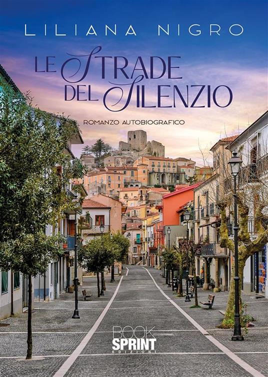 Le strade del silenzio - Liliana Nigro - ebook