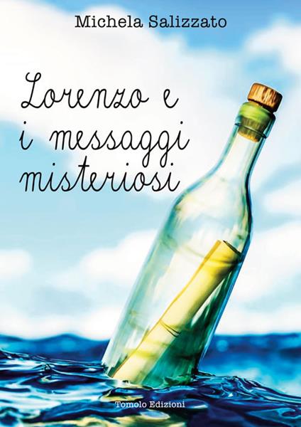 Lorenzo e i messaggi misteriosi - Michela Salizzato - copertina