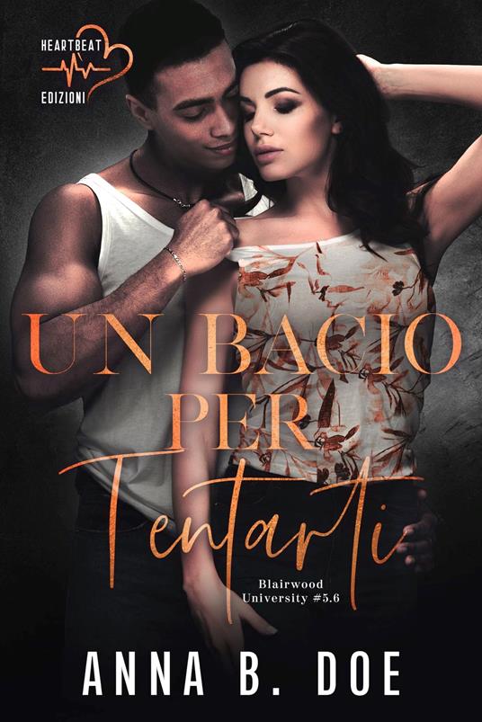 Un bacio per tentarti - Anna B. Doe - ebook