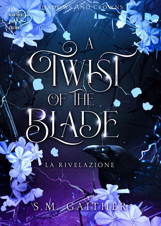 A twist of the blade. Shadows and Crowns. Vol. 2 - S. M. Gaither - ebook