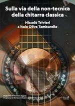 Sulla via della non-tecnica. (della chitarra classica)