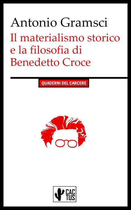 Il materialismo storico e la filosofia di Benedetto Croce - Gramsci Antonio - ebook