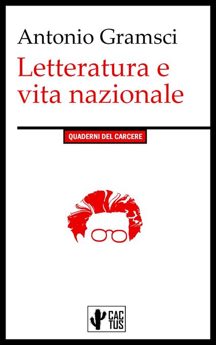 Letteratura e vita nazionale - Gramsci Antonio - ebook