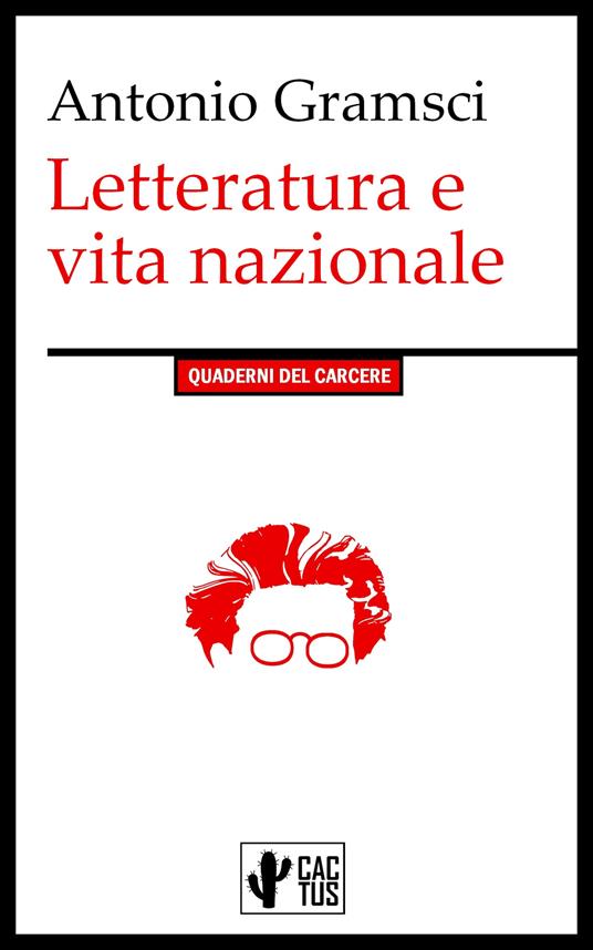 Letteratura e vita nazionale - Gramsci Antonio - ebook