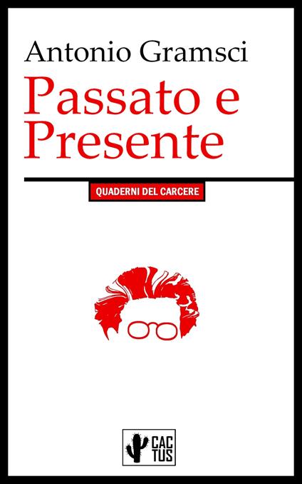 Passato e Presente - Gramsci Antonio - ebook