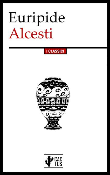 Alcesti - Euripide,Ettore Romagnoli - ebook