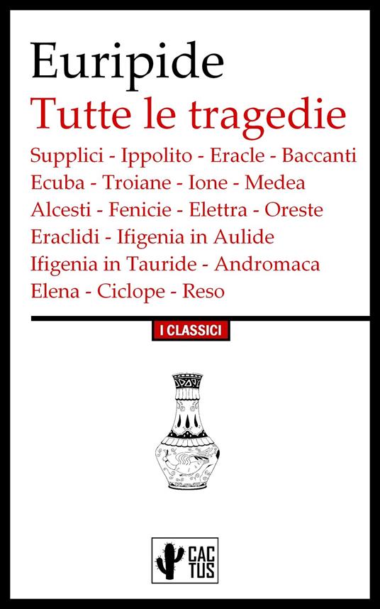 Tutte le tragedie - Euripide,Ettore Romagnoli - ebook