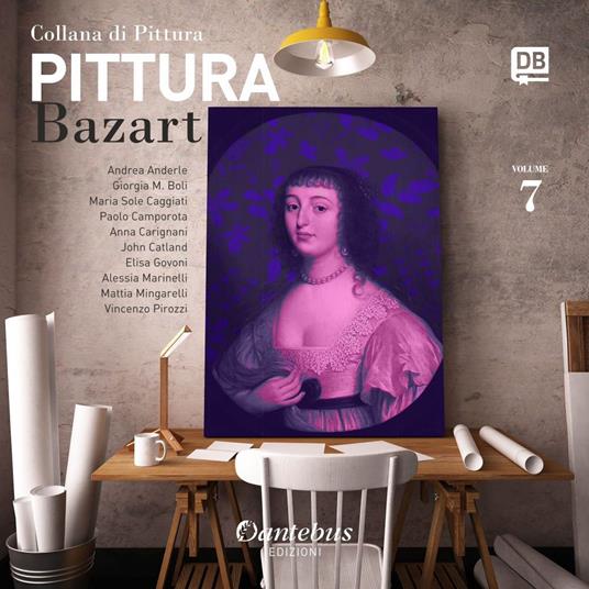 Collana di pittura Bazart. Ediz. illustrata. Vol. 7 - Andrea Anderle,Paolo Camporota,Anna Carignani,- Giorgia M. Boli - ebook