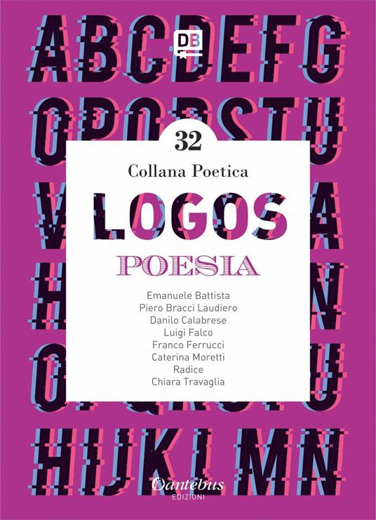 Logos. Collana poetica. Vol. 32 - Emanuele Battista,Piero Bracci Laudiero,Danilo Calabrese,Luigi Falco - ebook