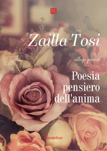 Poesia pensiero dell'anima. Nuova ediz. - Zailla Tosi - copertina