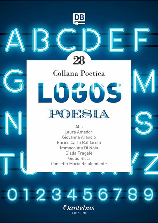 Logos. Collana poetica. Vol. 28 - - Alis,Laura Amadori,Enrico Carlo Baldarelli,Immacolata Di Noia - ebook