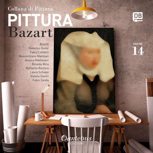 Collana di pittura Bazart. Vol. 14 - Brandi,Federico Budai,Fabio Colinelli,Massimiliano Mantoan - ebook