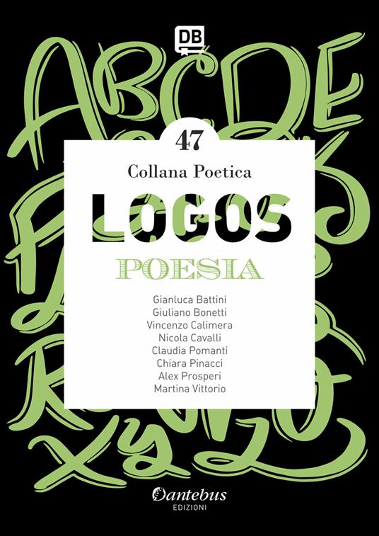 Logos. Collana poetica. Vol. 47 - Libro - Dantebus - | IBS