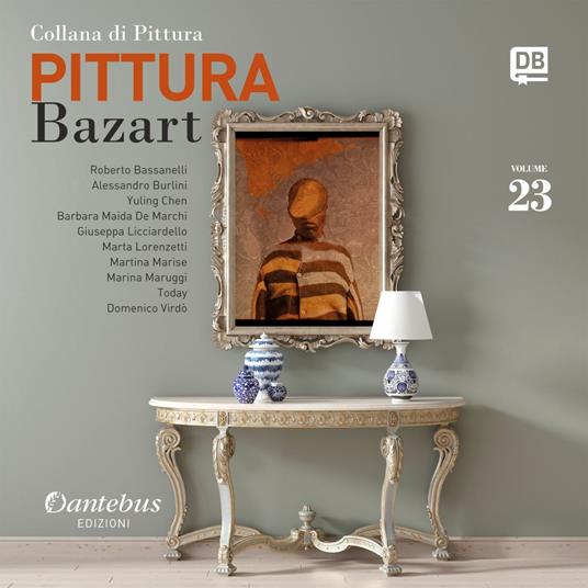 Collana di pittura Bazart. Ediz. illustrata. Vol. 23 - Roberto Bassanelli,Alessandro Burlini,Yuling Chen,Giuseppa Licciardello - ebook