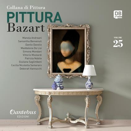 Collana di pittura Bazart. Ediz. illustrata. Vol. 25 - Manola Andreani,Samantah Benvenuti,Danilo Davolio,Maddalena De Lisi - ebook