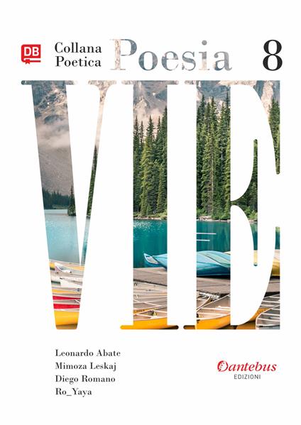 Vie. Collana poetica. Vol. 8 - Leonardo Abate,Leskaj Mimoza,- Ro_Yaya,Diego Romano - ebook