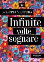 Infinite volte sognare