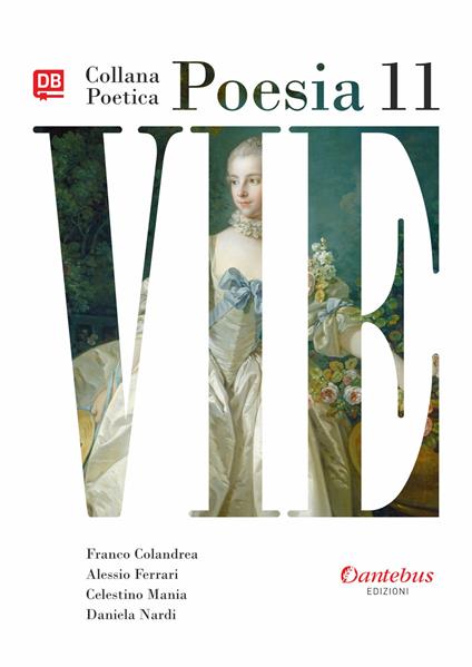 Vie. Collana poetica. Vol. 11 - Daniela Nardi,Franco Colandrea,Alessio Ferrari - copertina