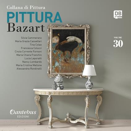 Collana di pittura Bazart. Ediz. illustrata. Vol. 30 - Silvia Cammerano,Maria Chiara Franchin,Francesca Colucci,Cinzia Corrente Fornoni - ebook