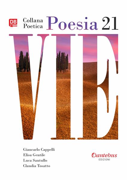 Vie. Collana poetica. Vol. 21 - Giancarlo Cappelli,Elisa Gentile,Luca Santullo,Claudia Tosatto - ebook