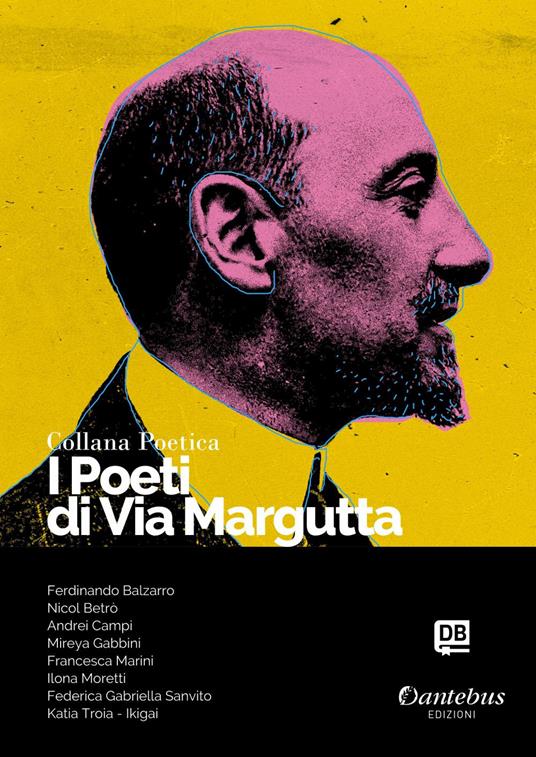 I poeti di Via Margutta. Collana poetica. Vol. 20 - Ferdinando  Balzarro,Nicol Betrò,Andrei Campi,Mireya Gabbini - ebook