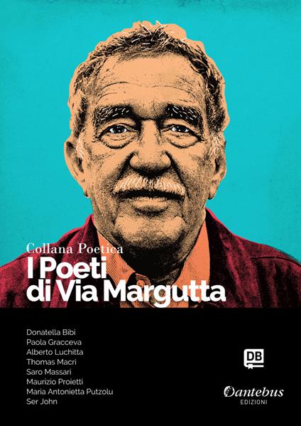 I poeti di Via Margutta. Collana poetica. Vol. 22 - Maria Antonietta Putzolu,Donatella Bibi,Paola Gracceva,Alberto Luchitta - ebook