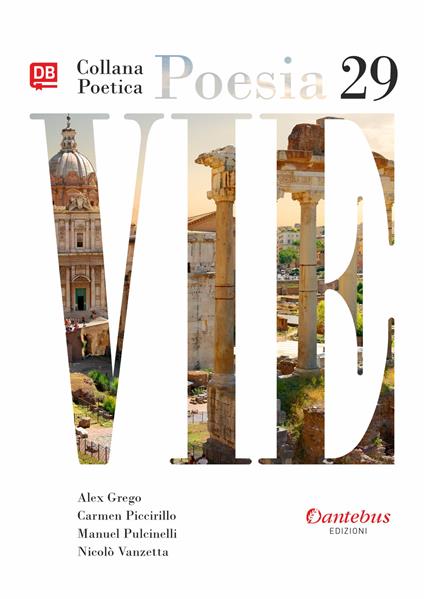 Vie. Collana poetica. Vol. 29 - Alex Grego,Carmen Piccirillo,Manuel Pulcinelli - copertina