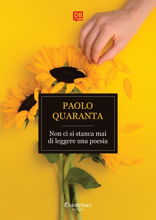 Non ci si stanca mai di leggere una poesia - Paolo Quaranta - ebook