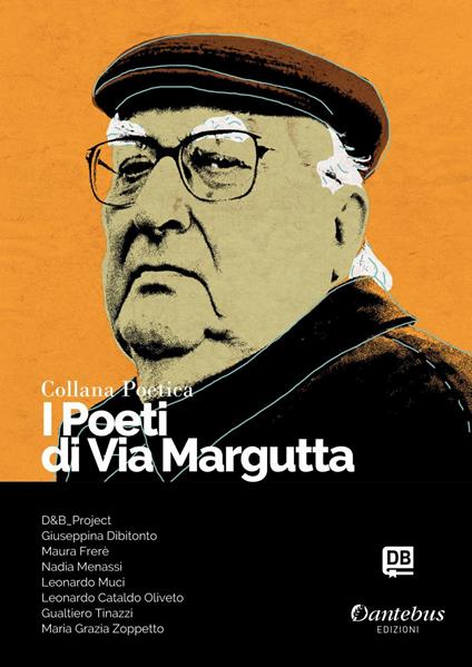 I poeti di Via Margutta. Collana poetica. Vol. 44 - Leonardo Cataldo Oliveto,- D&B_Project,Giuseppina Dibitonto,Maura Frerè - ebook