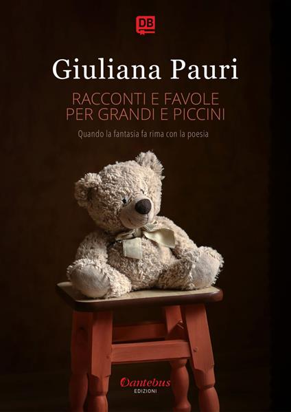 Racconti e favole per grandi e piccini. Quando la fantasia fa rima con la poesia - Giuliana Pauri - ebook