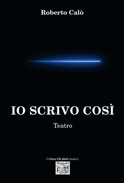 Io scrivo così. Teatro - Roberto Calò - copertina