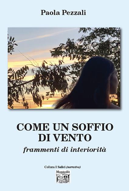 Come un soffio di vento. Frammenti di interiorità - Paola Pezzali - copertina