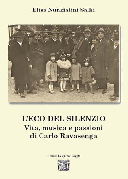 L’eco del silenzio. Vita, musica e passioni di Carlo Ravasenga - Elisa Nunziatini Salhi - copertina