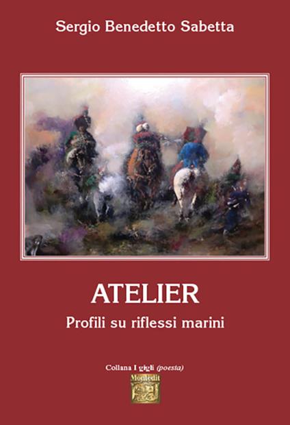 Atelier. Profili su riflessi marini - Sergio Benedetto Sabetta - copertina