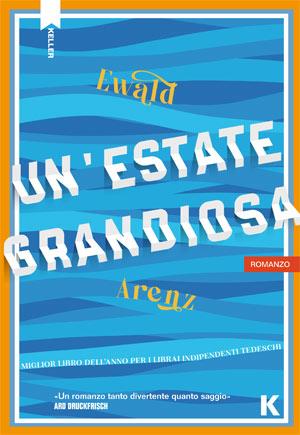 Un'estate grandiosa - Ewald Arenz - copertina