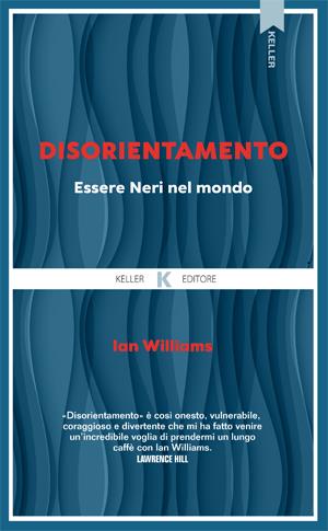 Disorientamento. Essere neri nel mondo - Ian Williams - copertina