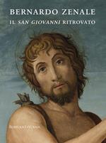 Bernardo Zenale. Il san Giovanni ritrovato