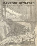 Manzoni 1873-2023. La peste «orribile flagello» tra vivere e scrivere