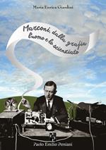 Guglielmo Marconi: dalla grafia l'uomo e lo scienziato