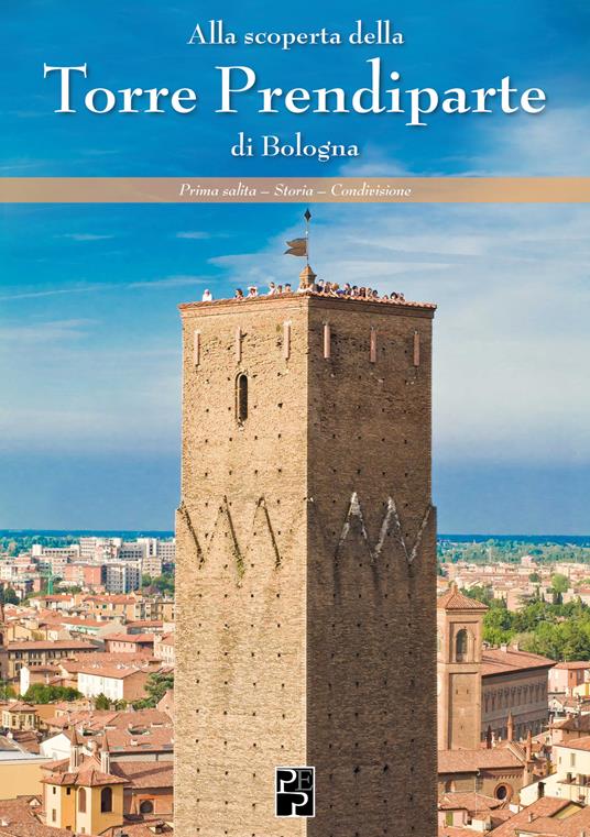 Alla scoperta della Torre Prendiparte di Bologna - Matteo Giovanardi - copertina