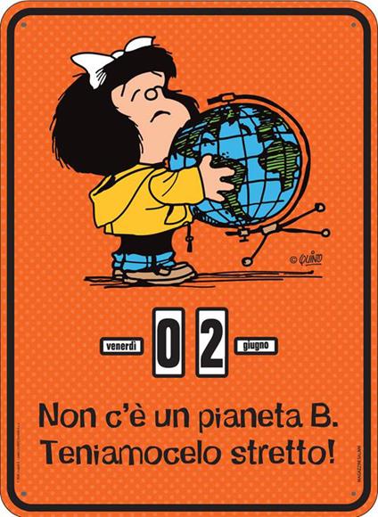 Calendario perpetuo Mafalda. Non c'è un pianeta B