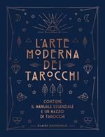 L'arte moderna dei tarocchi. Con Carte