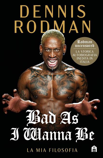 Bad as I wanna be. La mia filosofia - Dennis Rodman - ebook