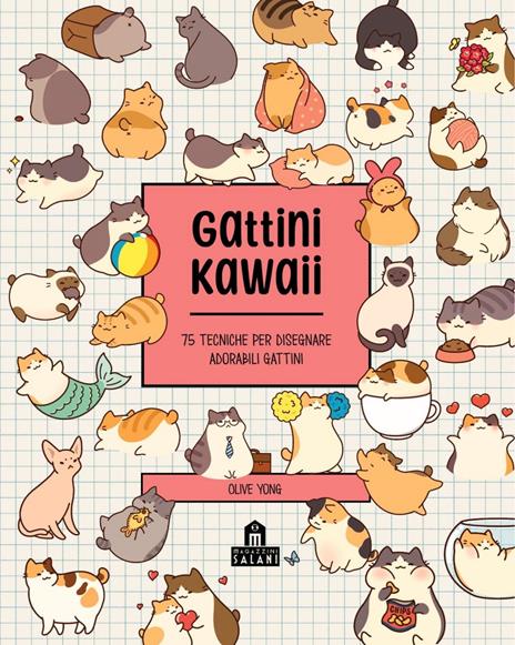 Gattini Kawaii. 75 tecniche per disegnare adorabili gattini. Ediz. illustrata - Olive Yong - 2