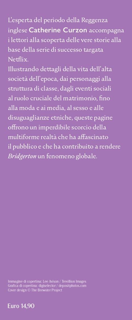 La vera storia di Bridgerton di Catherine Curzon - Brossura