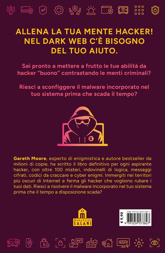 Enigmi e misteri da risolvere per aspiranti hacker. 100 puzzle logici e codici da craccare nel tempo libero - Gareth Moore - 2