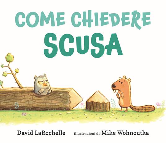 Come chiedere scusa. Ediz. a colori - David LaRochelle - copertina