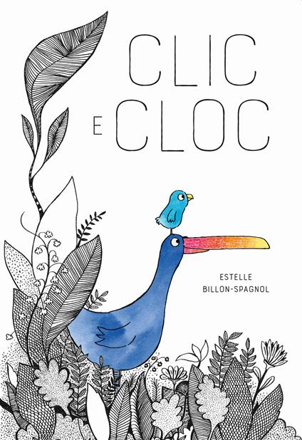 Clic e Cloc. Ediz. a colori - Estelle Billon-Spagnol - copertina