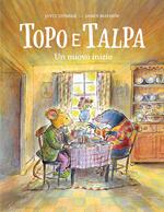 Topo e Talpa. Un nuovo inizio. Ediz. a colori